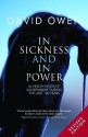 In Sickness and in Power: Illness in Heads of Government During the Last 100 Years - David Owen