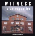 Witness To An Execution - Dave Isay, Stacy Abramson