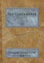 The Clockmaker - Thomas Chandler Haliburton