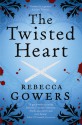 The Twisted Heart - Rebecca Gowers