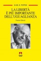 La libertà è più importante dell'uguaglianza (Italian Edition) - Karl R. Popper