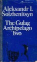 The Gulag Archipelago, 1918-1956: An Experiment in Literary Investigation (Volume Two) - Aleksandr Solzhenitsyn, Thomas P. Whitney