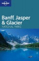 Banff, Jasper & Glacier National Parks - Korina Miller, David Lukas, Lonely Planet