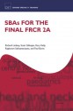 SBAs for the Final FRCR 2A (Oxford Specialty Training: Revision Texts) - Richard Lindsay, Scott Gillespie, Rory Kelly, Raghuram Sathyanarayana, Paul Burns