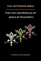 Jefferson Bible, or the Life and Morals of Jesus of Nazareth - Thomas Jefferson