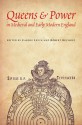 Queens and Power in Medieval and Early Modern England - Carole Levin, Robert Bucholz, Marjorie Swann, Charles Beem, John Watkins, Michele Osherow, Anna Riehl, Richardine Woodall, Michelle A. White, Amber Harris Leichner, Timothy G. Elston, Sarah Duncan, Linda S. Shenk, Elaine Kruse