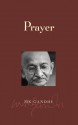 Prayer - Mahatma Gandhi, Michael Nagler, Arva Gandhi