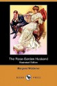 The Rose-Garden Husband (Illustrated Edition) (Dodo Press) - Margaret Widdemer, Walter Biggs