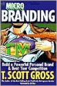 Microbranding: Build a Powerful Personal Brand & Beat Your Competition - T. Scott Gross