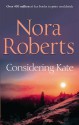 Considering Kate (Stanislaskis, #6) - Nora Roberts