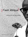 Flash Afrique! Photography from West Africa - Olu Oguibe, Gerald Matt, Thomas Miessgang