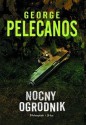 Nocny ogrodnik - George Pelecanos