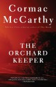 The Orchard Keeper - Cormac McCarthy