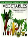 The Random House Book of Vegetables - Roger Phillips, Martyn E. Rix, Roger Philips