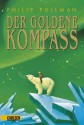 Der Goldene Kompass - Philip Pullman, Wolfram Ströle, Andrea Kann