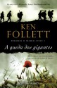 A Queda dos Gigantes - Alice Rocha, Ken Follett