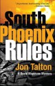 South Phoenix Rules: A David Mapstone Mystery - Jon Talton