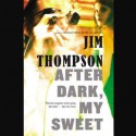 After Dark, My Sweet (Audio) - Jim Thompson, Kevin T. Collins