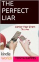 Pretty Little Liars: The Perfect Liar (Kindle Worlds Short Story) (Senior Year Serial Short Stories) - Tonya Kappes