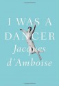 I Was a Dancer - Jacques D'Amboise