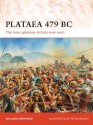 Plataea 479 BC: The most glorious victory ever seen (Campaign) - William Shepherd, Peter Dennis