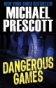 Dangerous Games - Michael Prescott