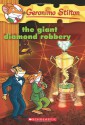 The Giant Diamond Robbery - Geronimo Stilton