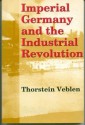 Imperial Germany and the Industrial Revolution - Thorstein Veblen