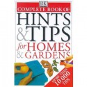 The Complete Book of Hints and Tips for Homes and Gardens - Cassandra Kent, Julian Cassell, Peter Parham, Christine France, Pippa Greenwood