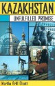 Kazakhstan: Unfulfilled Promise? - Martha Brill Olcott