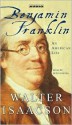 Benjamin Franklin: An American Life - Walter Isaacson