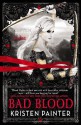 Bad Blood - Kristen Painter