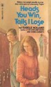 Heads You Win Tails I Lose - Isabelle Holland