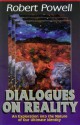 Dialogues on Reality: An Exploration into the Nature of Our Ultimate Identity - Robert Powell