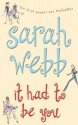 It Had to Be You - Sarah Webb