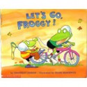 Let's Go, Froggy! - Jonathan London, Frank Remkiewicz