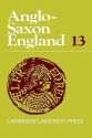 Anglo-Saxon England: Volume 13 - Peter A. Clemoes, Simon Keynes, Michael Lapidge