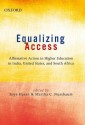 Equalizing Access: Affirmative Action in Higher Education in India, United States, and South Africa - Zoya Hasan, Martha C. Nussbaum, Saleem Badat