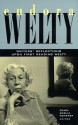 Eudora Welty: Writers' Reflections Upon First Reading Welty - William Maxwell, Kaye Gibbons, George P. Garrett, Reynolds Price, Barry Hannah, Fred Chappell, Willie Morris, Ellen Douglas, Lee Smith, Pearl Amelia McHenry