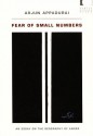 Fear of Small Numbers: An Essay on the Geography of Anger (a John Hope Franklin Center Book) - Arjun Appadurai