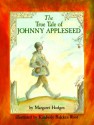 The True Tale of Johnny Appleseed - Margaret Hodges, Kimberly Bulcken Root