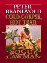 Cold Corpse, Hot Trail - Peter Brandvold