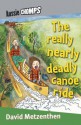 Really Nearly Deadly Canoe Ride: : Aussie Chomps - David Metzenthen