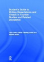 Student's Guide to Writing Dissertations and Theses in Tourism Studies and Related Disciplines - Tim Coles, David Timothy Duval, Gareth Shaw