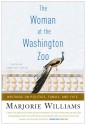 The Woman at the Washington Zoo: Writings on Politics, Family, and Fate - Marjorie Williams