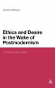 Ethics and Desire in the Wake of Postmodernism: Contemporary Satire - Graham Matthews