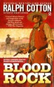 Blood Rock - Ralph Cotton