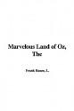 The Marvelous Land of Oz - L. Frank Baum