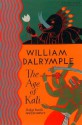 The Age of Kali: Travels and Encounters in India (Text Only) - William Dalrymple