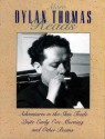 More Dylan Thomas Reads: Adventures in the Skin Trade/Quite Early One Morning/Other Poems - Dylan Thomas